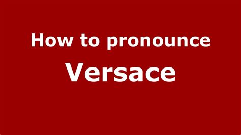 pronounce versace in italian.